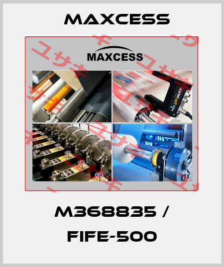 M368835 / FIFE-500 Maxcess