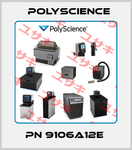 PN 9106A12E  Polyscience