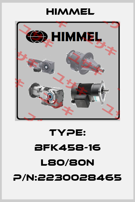 Type: BFK458-16 L80/80N P/N:2230028465 HIMMEL