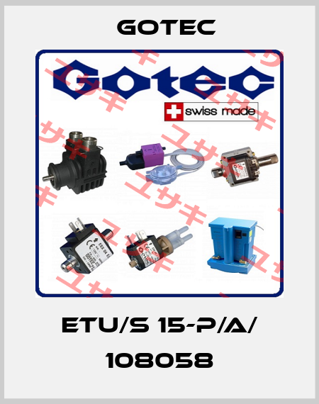 ETU/S 15-P/A/ 108058 Gotec