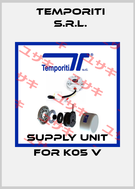 supply unit for K05 V Temporiti s.r.l.