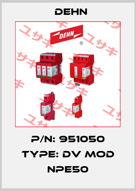 P/N: 951050 Type: DV MOD NPE50 Dehn