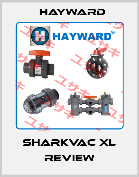 SHARKVAC XL REVIEW HAYWARD