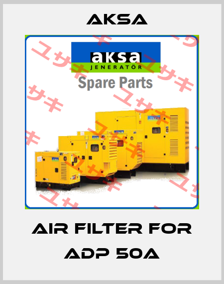 Air Filter For ADP 50A AKSA