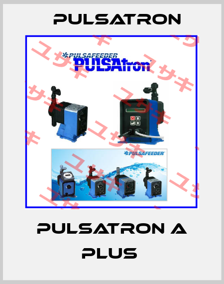 PULSATRON A PLUS  Pulsatron