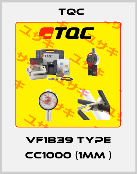 VF1839 Type CC1000 (1mm ) TQC