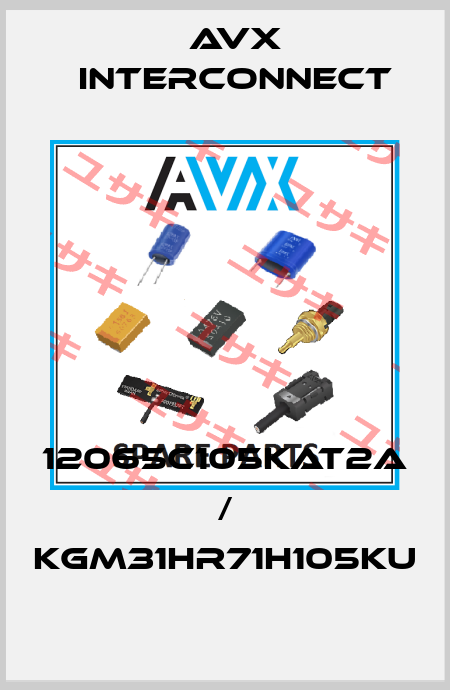 12065C105KAT2A / KGM31HR71H105KU AVX INTERCONNECT