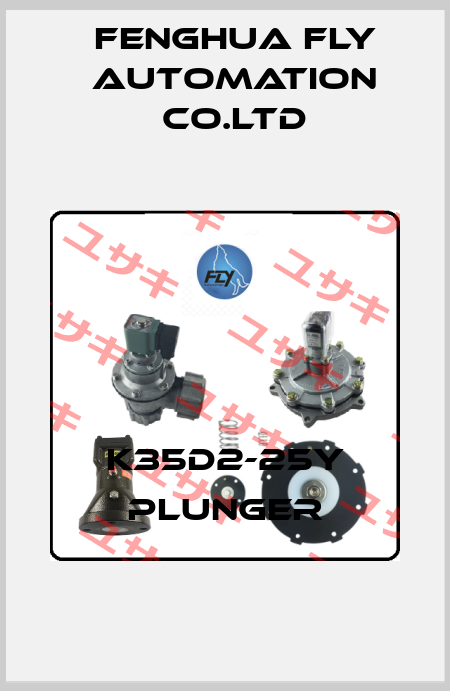 K35D2-25Y plunger Fenghua Fly Automation Co.Ltd