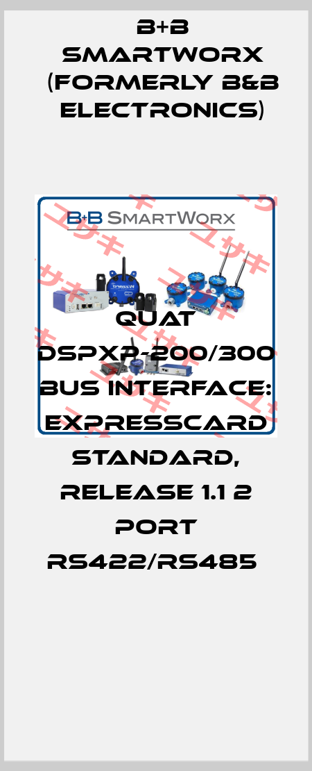QUAT DSPXP-200/300 BUS INTERFACE: EXPRESSCARD STANDARD, RELEASE 1.1 2 PORT RS422/RS485  B+B SmartWorx (formerly B&B Electronics)