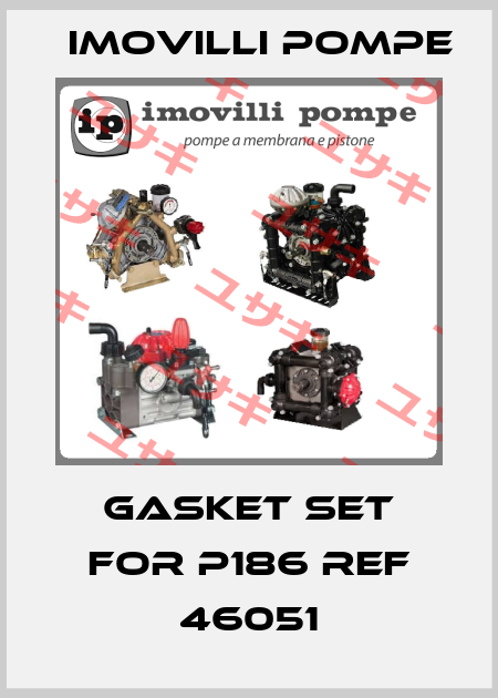 Gasket set for P186 ref 46051 Imovilli pompe