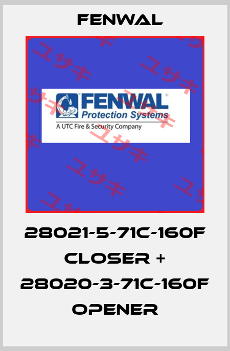 28021-5-71C-160F closer + 28020-3-71C-160F opener FENWAL