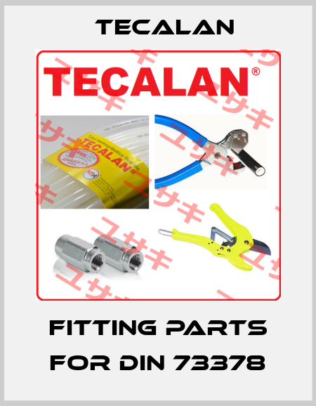 Fitting parts for DIN 73378 Tecalan