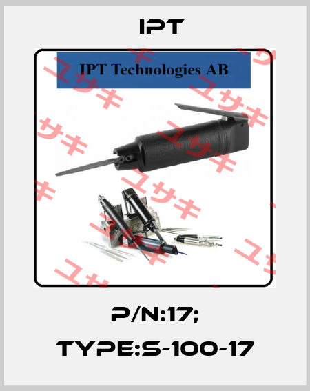 P/N:17; Type:S-100-17 IPT