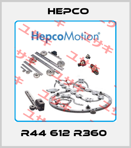 R44 612 R360  Hepco