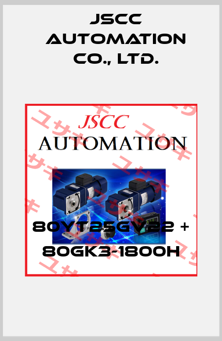 80YT25GV22 + 80GK3-1800H JSCC AUTOMATION CO., LTD.
