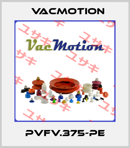 PVFV.375-PE VacMotion