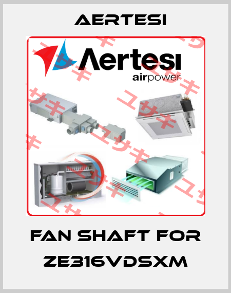 Fan Shaft for ZE316VDSXM Aertesi