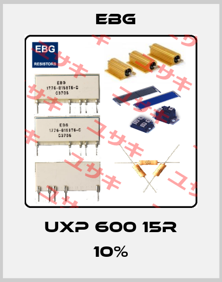 UXP 600 15R 10% EBG