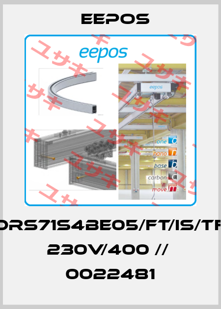 DRS71S4BE05/FT/IS/TF 230V/400 //  0022481 Eepos