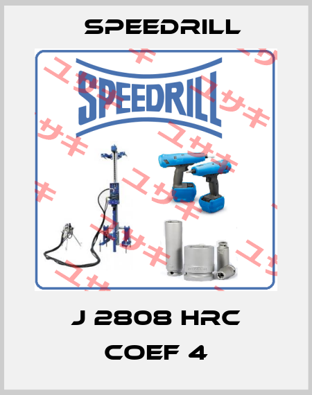 J 2808 HRC coef 4 Speedrill