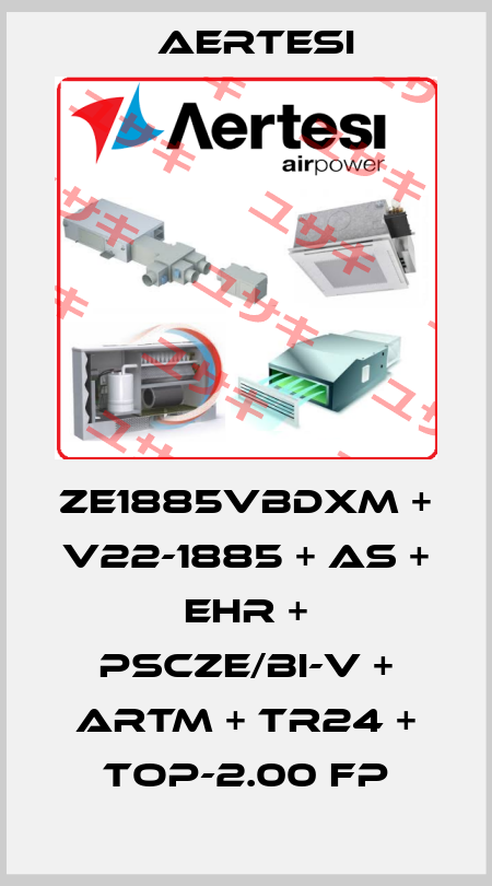 ZE1885VBDXM + V22-1885 + AS + EHR + PSCZE/BI-V + ARTM + TR24 + TOP-2.00 FP Aertesi