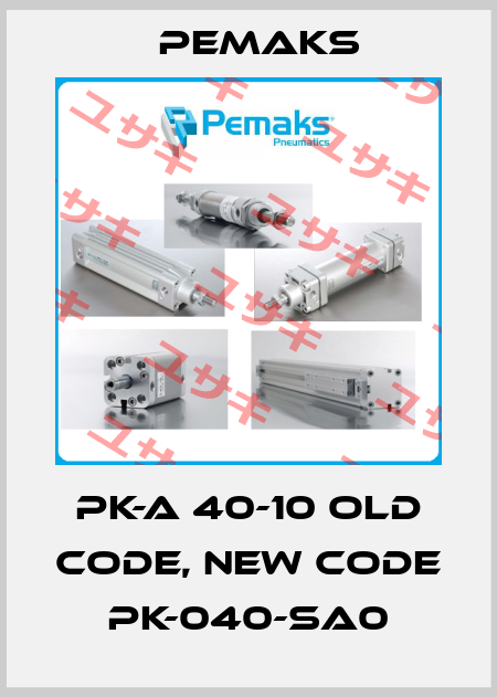 PK-A 40-10 old code, new code PK-040-SA0 Pemaks