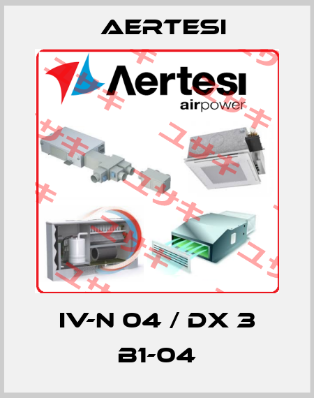 IV-N 04 / DX 3 B1-04 Aertesi