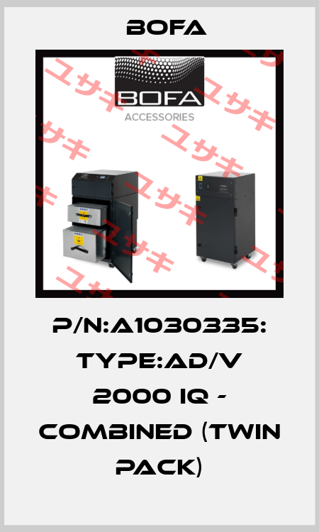 P/N:A1030335: Type:AD/V 2000 iQ - Combined (Twin pack) Bofa