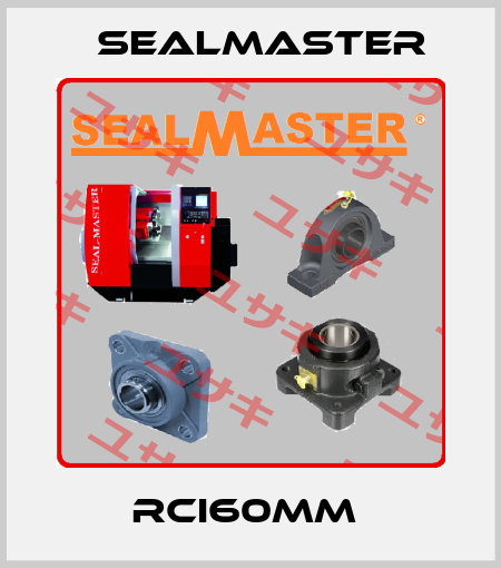 RCI60MM  SealMaster