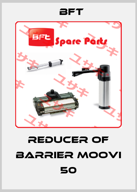 REDUCER OF BARRIER MOOVI 50 BFT