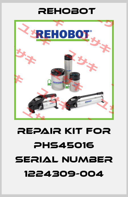 repair kit for PHS45016 Serial Number 1224309-004 Rehobot