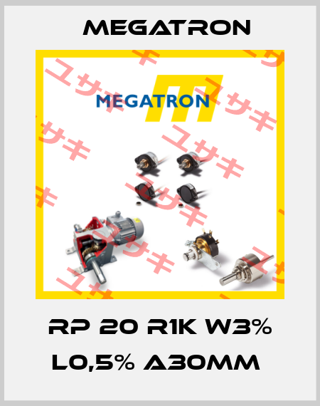 RP 20 R1K W3% L0,5% A30MM  Megatron