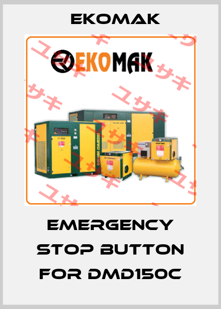 Emergency Stop Button for DMD150C Ekomak