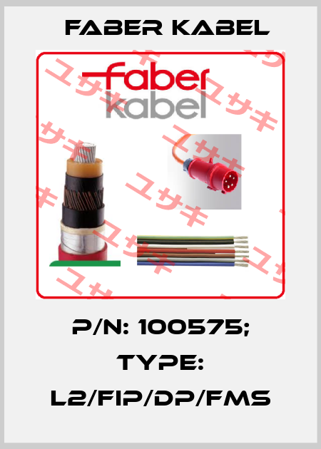 p/n: 100575; Type: L2/FIP/DP/FMS Faber Kabel