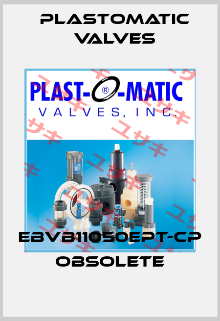 EBVB11050EPT-CP obsolete Plastomatic Valves