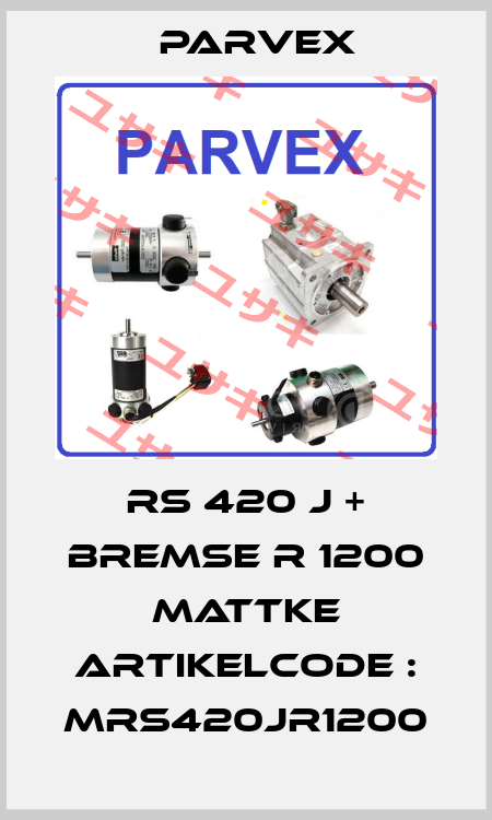 RS 420 J + BREMSE R 1200 MATTKE ARTIKELCODE : MRS420JR1200 Parvex
