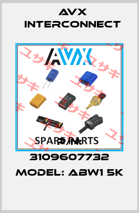 P/N: 3109607732 Model: ABW1 5K AVX INTERCONNECT