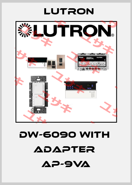 DW-6090 with  adapter  AP-9VA Lutron