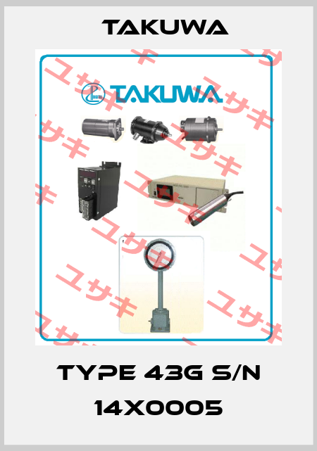 Type 43G S/N 14X0005 TAKUWA