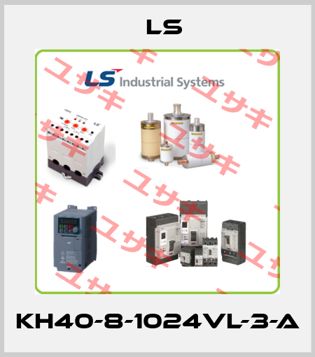 KH40-8-1024VL-3-A LS
