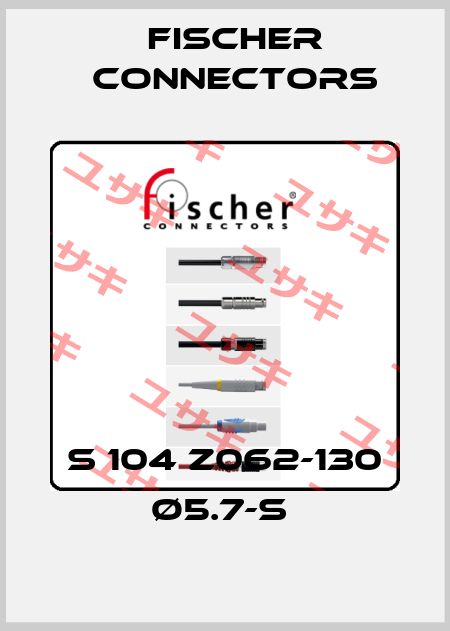 S 104 Z062-130 Ø5.7-S  Fischer Connectors