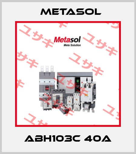 ABH103c 40A Metasol