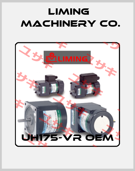 UH175-VR OEM LIMING  MACHINERY CO.