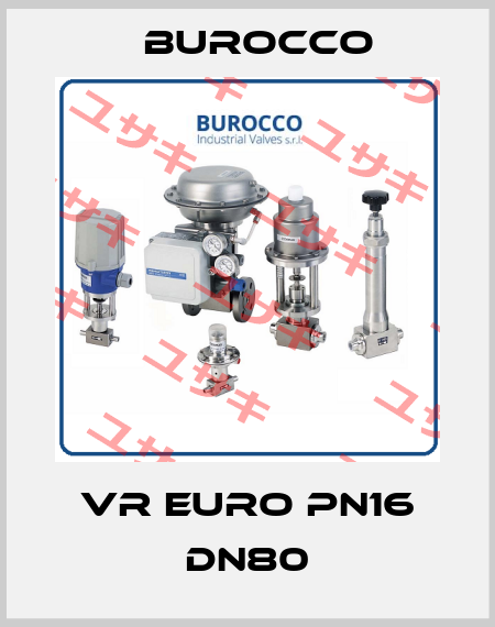 VR EURO PN16 DN80 Burocco