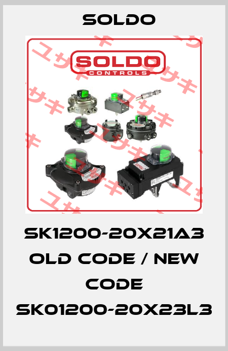 SK1200-20X21A3 old code / new code SK01200-20X23L3 Soldo