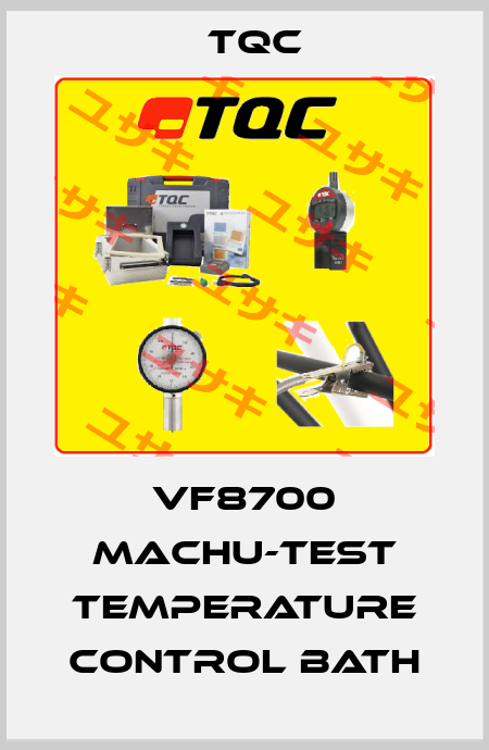 VF8700 Machu-Test temperature control bath TQC
