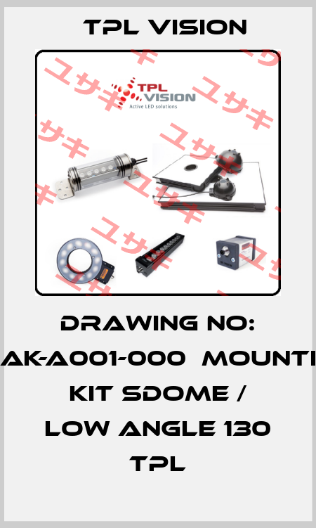 Drawing no: 22AK-A001-000　Mounting Kit SDome / Low Angle 130 TPL TPL VISION