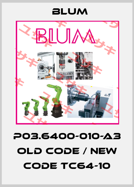 P03.6400-010-A3 old code / new code TC64-10 Blum