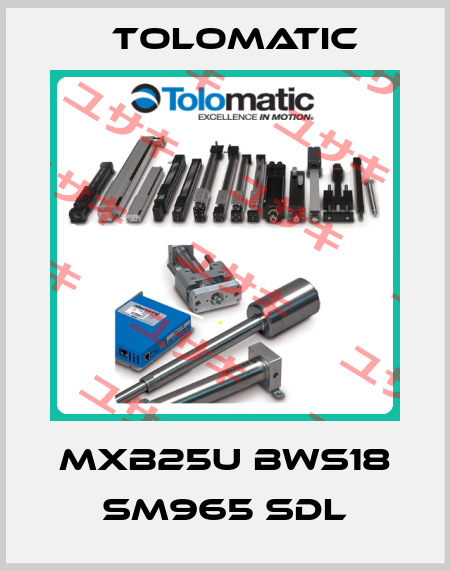 MXB25U BWS18 SM965 SDL Tolomatic