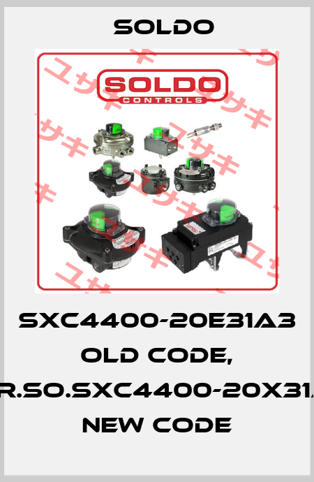 SXC4400-20E31A3 old code, ELR.SO.SXC4400-20X31A3 new code Soldo